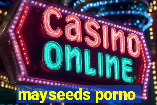 mayseeds porno